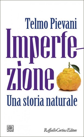 Telmo Pievani - Imperfezione. Una storia naturale